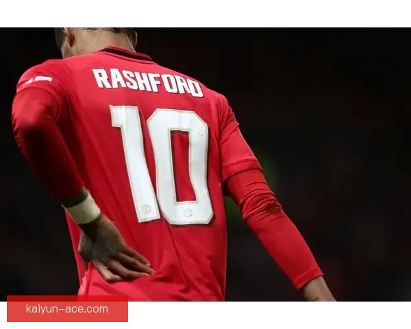 拉什福德战术价值提升，表现稳健持续助力曼联进攻体系